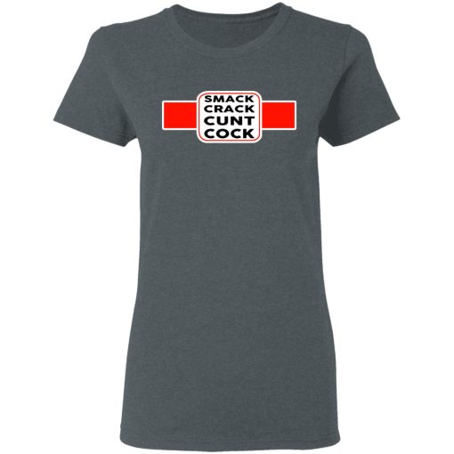 Smack Crack Cunt Cock Shirt - Image 6