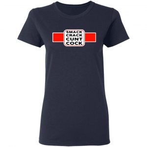Smack Crack Cunt Cock Shirt 19