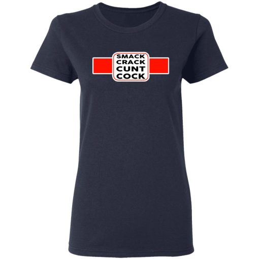 Smack Crack Cunt Cock Shirt - Image 7