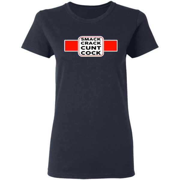 Smack Crack Cunt Cock Shirt 7