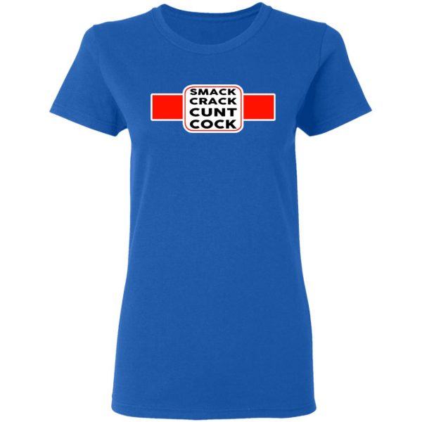 Smack Crack Cunt Cock Shirt 8