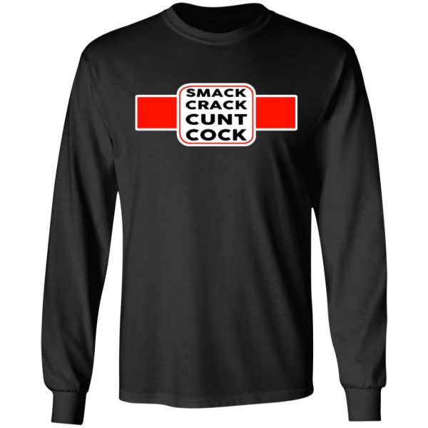 Smack Crack Cunt Cock Shirt 9