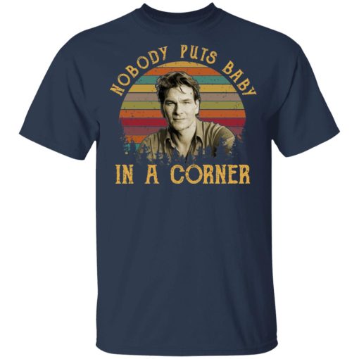 Patrick Swayze Nobody Puts Baby In A Corner Shirt 3