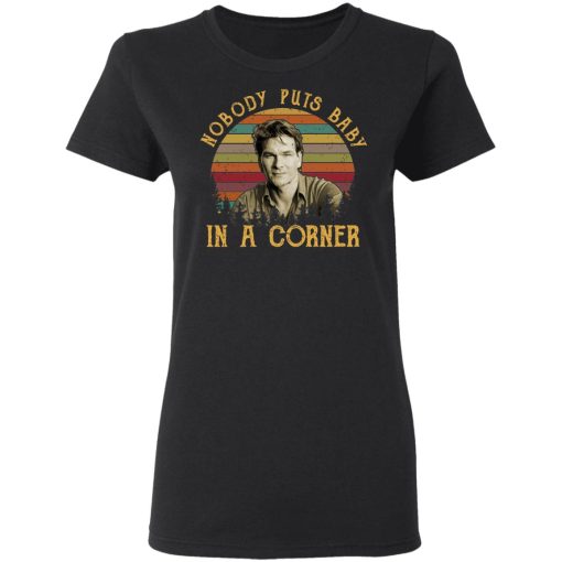 Patrick Swayze Nobody Puts Baby In A Corner Shirt 5