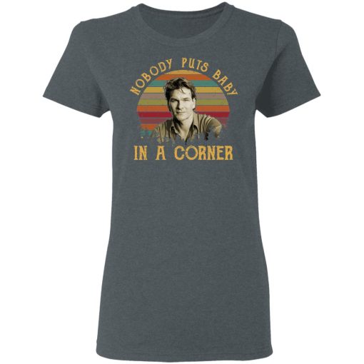 Patrick Swayze Nobody Puts Baby In A Corner Shirt 6