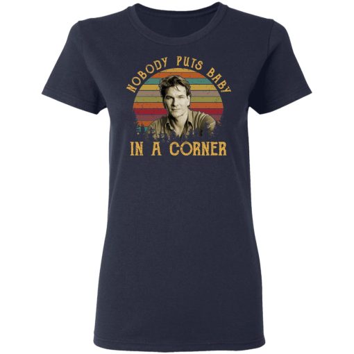 Patrick Swayze Nobody Puts Baby In A Corner Shirt 7