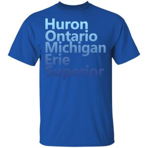 Huron Ontario Michigan Erie Superior Homes Shirt 16