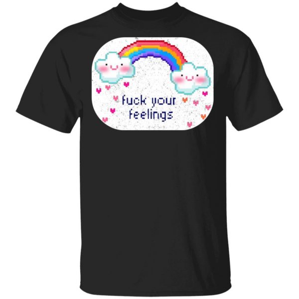 Fuck Your Feelings Rainbow Shirt 1
