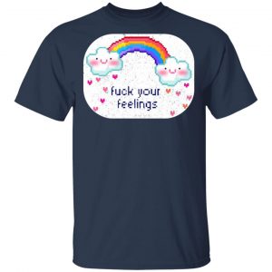 Fuck Your Feelings Rainbow Shirt 6
