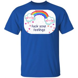 Fuck Your Feelings Rainbow Shirt 7
