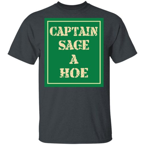 Captain Sage A Hoe Shirt - Image 2