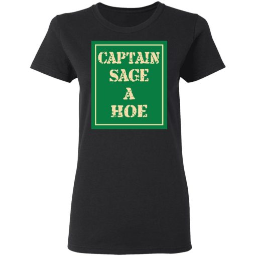 Captain Sage A Hoe Shirt - Image 5