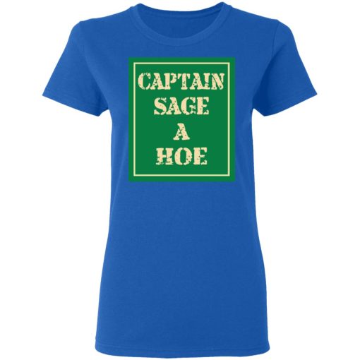 Captain Sage A Hoe Shirt - Image 8