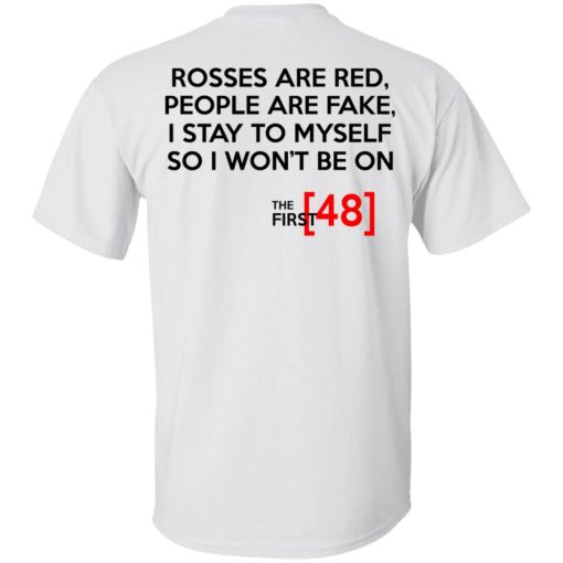 Rosses Are Red People Are Fake I Stay To Myself So I Won't Be On - The First 48 Shirt - Image 2