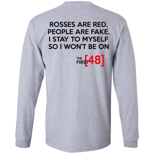 Rosses Are Red People Are Fake I Stay To Myself So I Won't Be On - The First 48 Shirt - Image 7