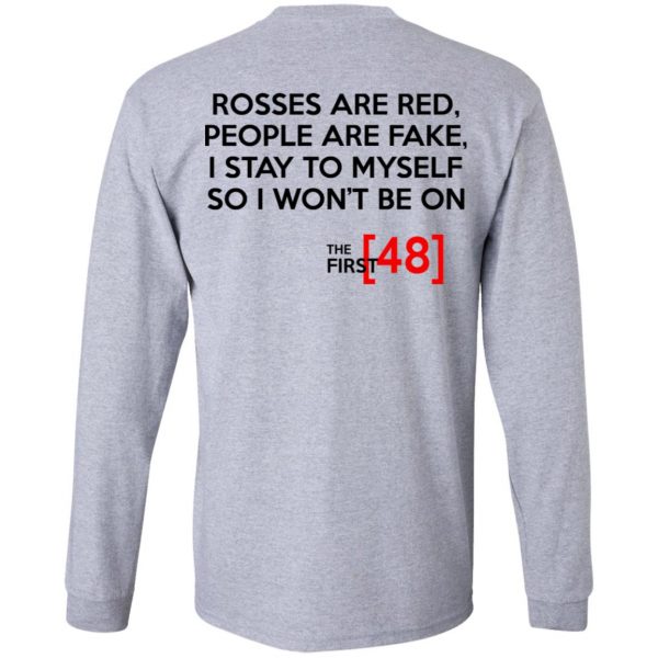 Rosses Are Red People Are Fake I Stay To Myself So I Won't Be On - The First 48 Shirt 7