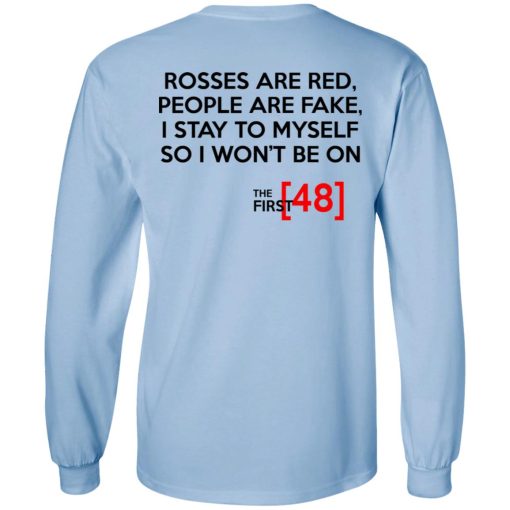 Rosses Are Red People Are Fake I Stay To Myself So I Won't Be On - The First 48 Shirt - Image 9