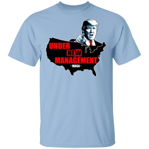 Under New Management #Maga Shirt 1