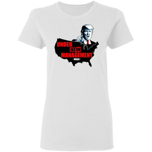 Under New Management #Maga Shirt 5