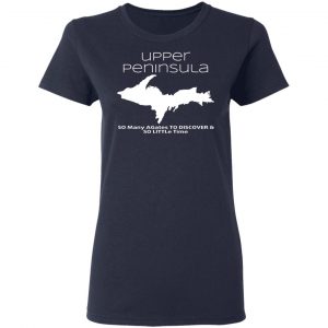 Upper Peninsula So Many Birds To Watch & So Little Time Shirt 19