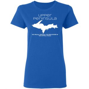Upper Peninsula So Many Birds To Watch & So Little Time Shirt 20