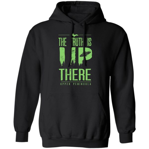 The Truth is UP There Upper Peninsula UFO Shirt 10