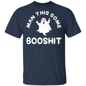 Man This Some Booshit Funny Halloween Shirt 15