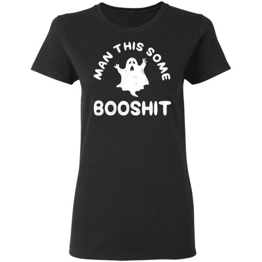 Man This Some Booshit Funny Halloween Shirt 5