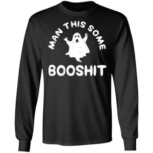 Man This Some Booshit Funny Halloween Shirt 21