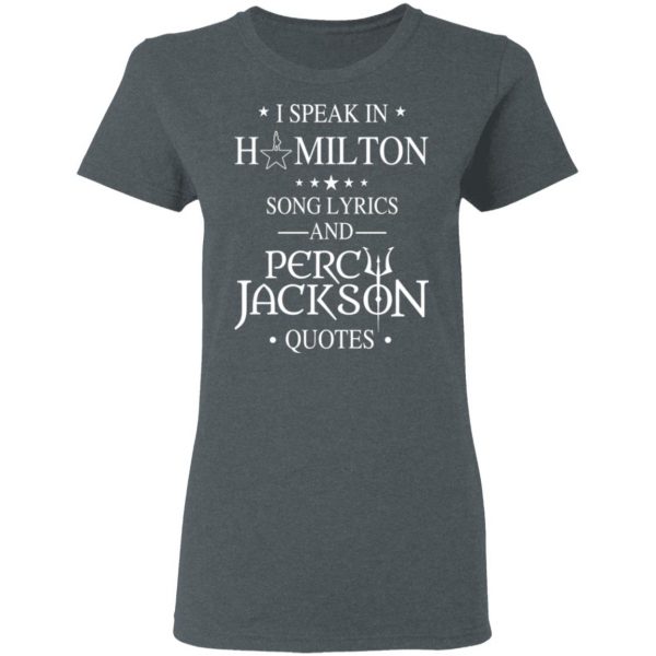 I Speak In Hamilton Song Lyrics And Percy Jackson Quotes Shirt Apparel 8