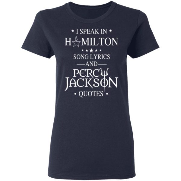I Speak In Hamilton Song Lyrics And Percy Jackson Quotes Shirt Music 9