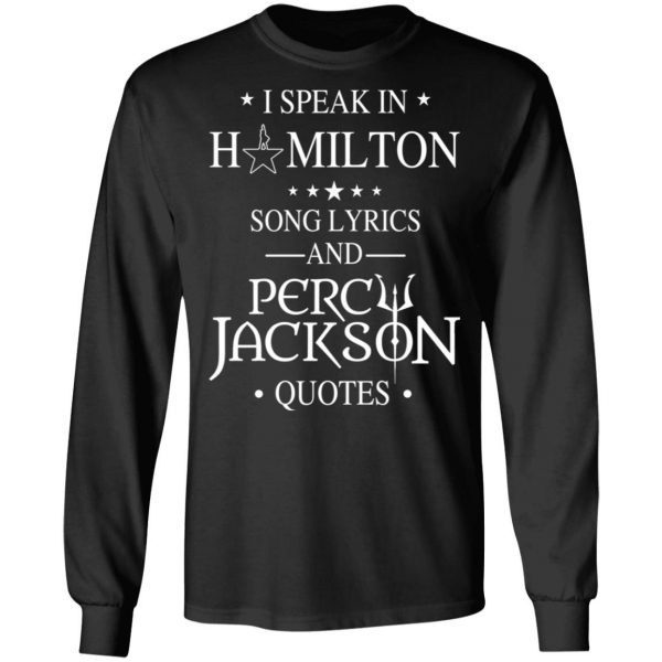 I Speak In Hamilton Song Lyrics And Percy Jackson Quotes Shirt Apparel 11