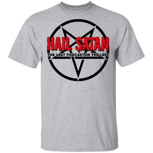 Last Podcast on the Left Hail Satan Shirt 3