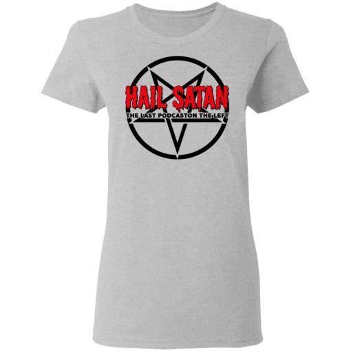 Last Podcast on the Left Hail Satan Shirt 6