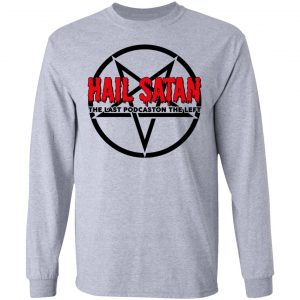 Last Podcast on the Left Hail Satan Shirt 18