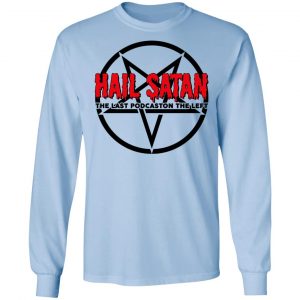Last Podcast on the Left Hail Satan Shirt 20