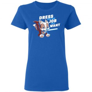 Dress For The Job You Want Shirt 20