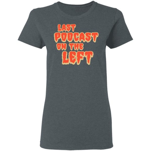 Last Podcast on the Left Logo Shirt 6