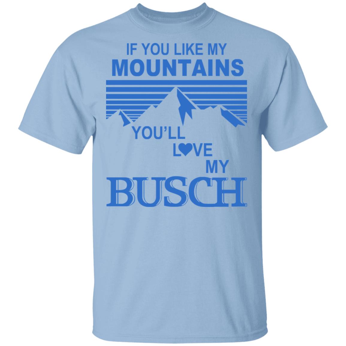 If You Like My Mountains You'll Love My Busch Svg - Layered SVG Cut File