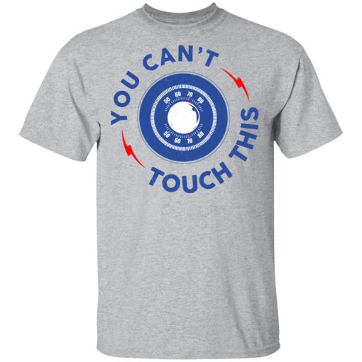 You Can't Touch This Shirt - Image 3