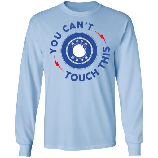 You Can't Touch This Shirt - Image 9