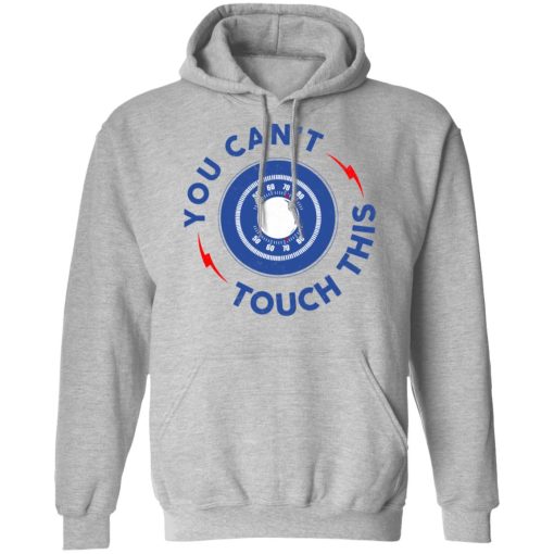 You Can't Touch This Shirt - Image 10