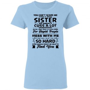 You Can't Scare Me I Have A Crazy Sister Shirt 15