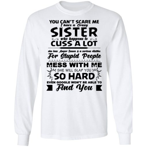 You Can't Scare Me I Have A Crazy Sister Shirt 8