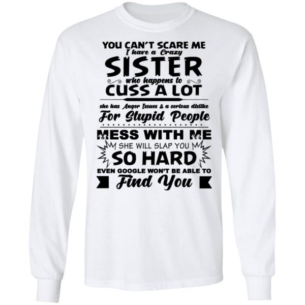 You Can't Scare Me I Have A Crazy Sister Shirt 8
