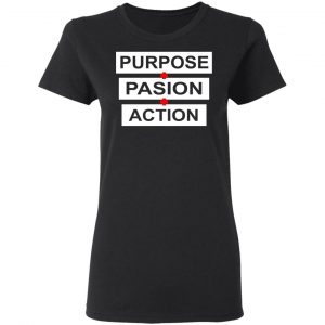 Purpose Passion Action Shirt 17