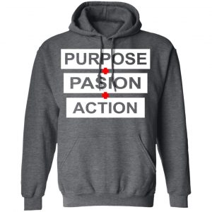 Purpose Passion Action Shirt 24