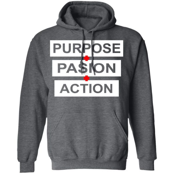 Purpose Passion Action Shirt 12