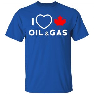 I Love Canadian Oil And Gas Shirt 16