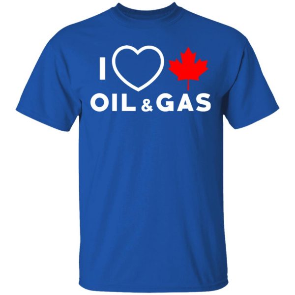 I Love Canadian Oil And Gas Shirt 4